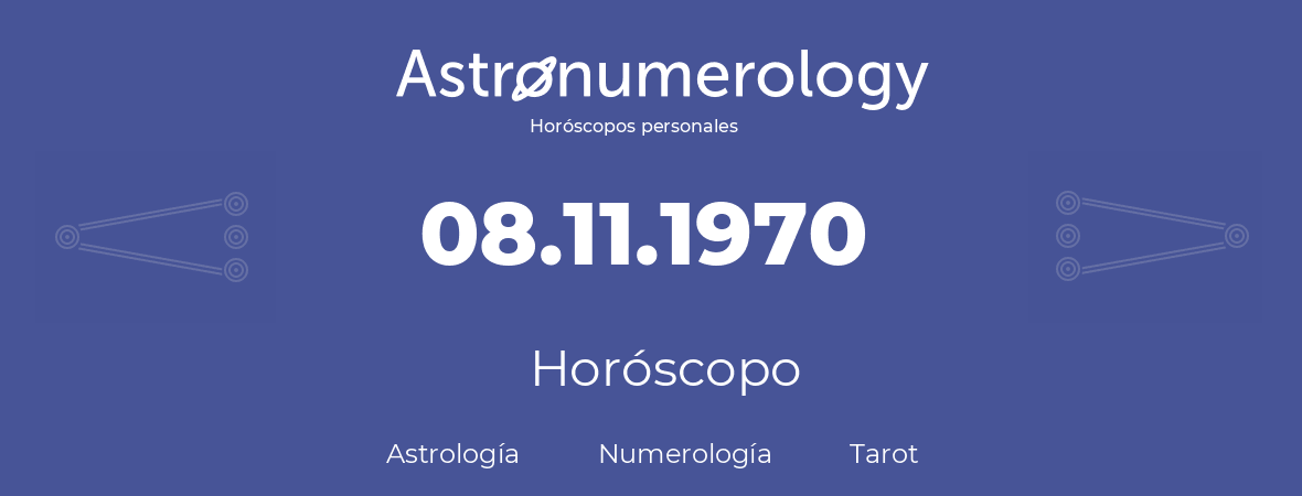 Fecha de nacimiento 08.11.1970 (08 de Noviembre de 1970). Horóscopo.