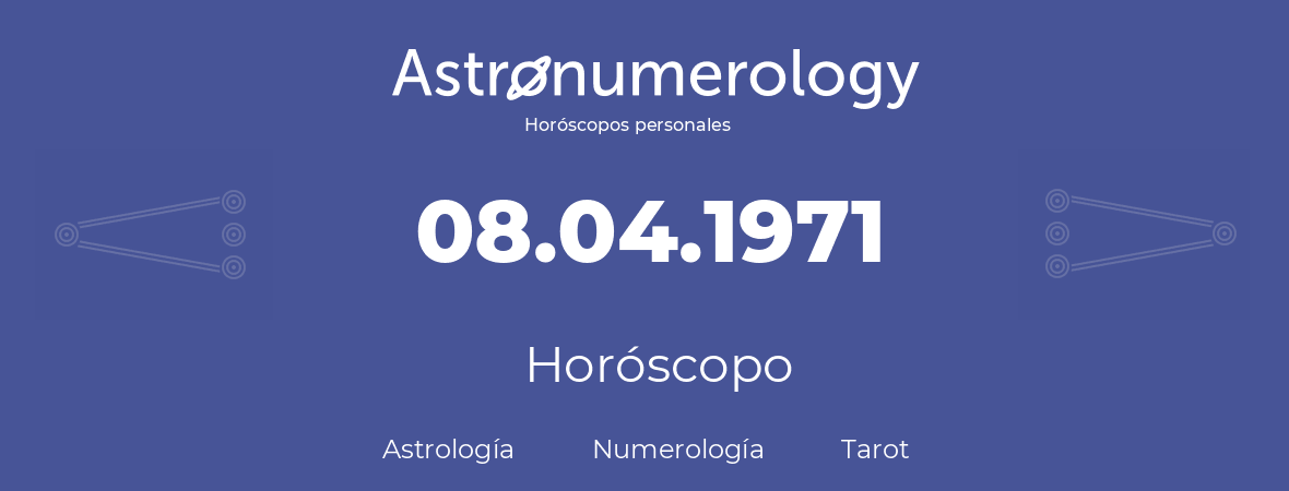 Fecha de nacimiento 08.04.1971 (08 de Abril de 1971). Horóscopo.
