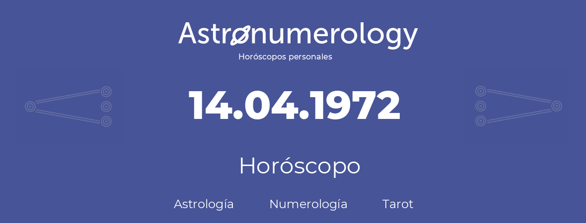 Fecha de nacimiento 14.04.1972 (14 de Abril de 1972). Horóscopo.