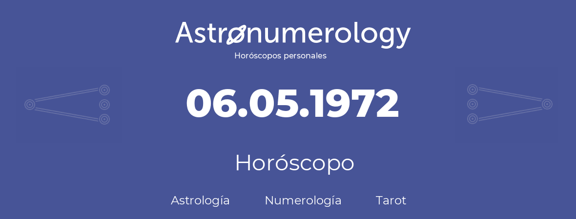 Fecha de nacimiento 06.05.1972 (06 de Mayo de 1972). Horóscopo.