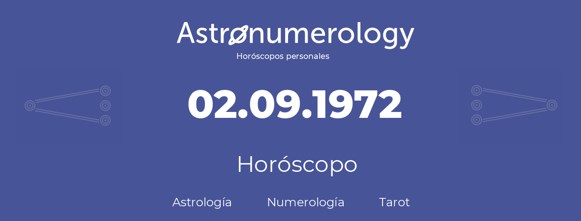 Fecha de nacimiento 02.09.1972 (02 de Septiembre de 1972). Horóscopo.