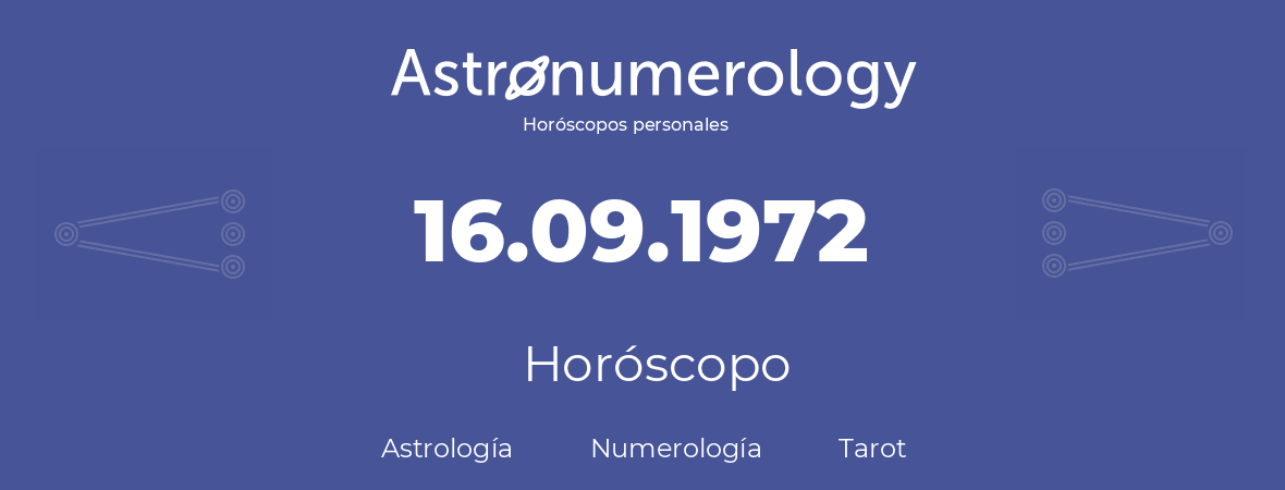 Fecha de nacimiento 16.09.1972 (16 de Septiembre de 1972). Horóscopo.