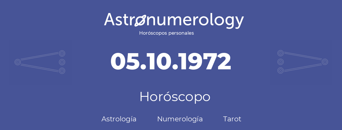 Fecha de nacimiento 05.10.1972 (05 de Octubre de 1972). Horóscopo.