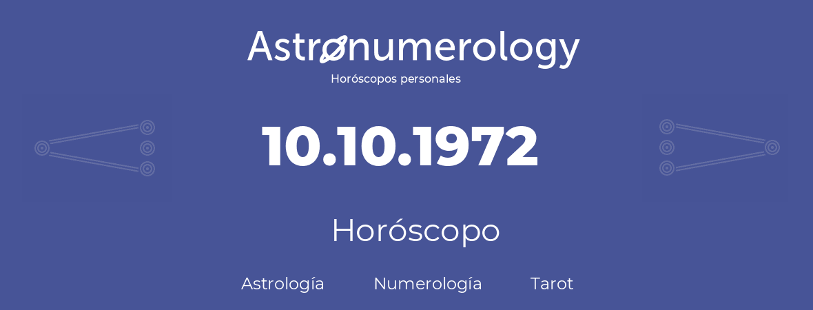Fecha de nacimiento 10.10.1972 (10 de Octubre de 1972). Horóscopo.