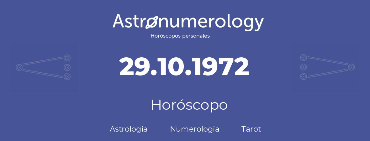 Fecha de nacimiento 29.10.1972 (29 de Octubre de 1972). Horóscopo.