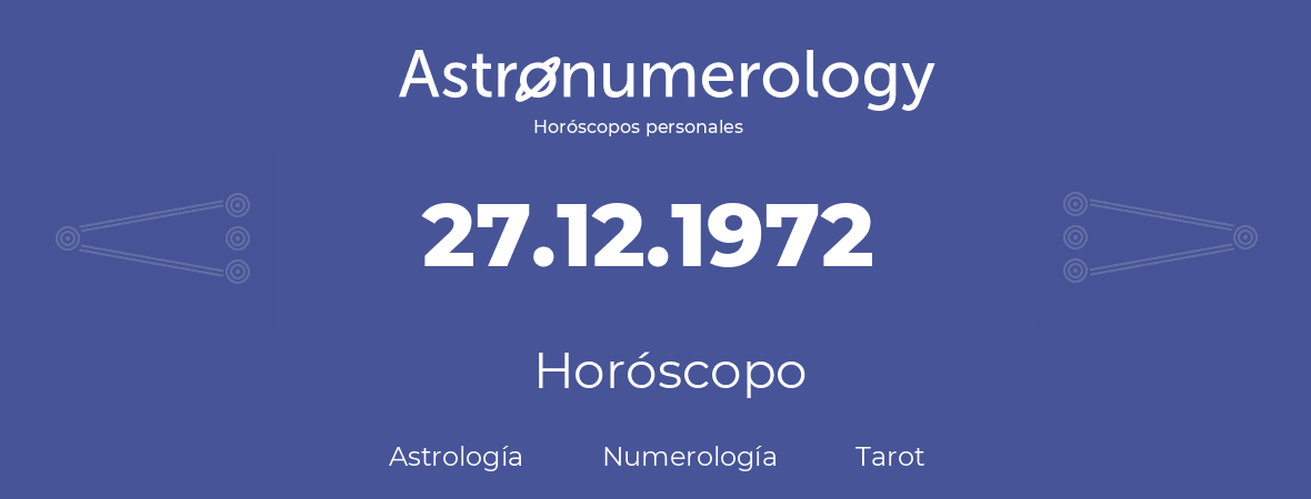 Fecha de nacimiento 27.12.1972 (27 de Diciembre de 1972). Horóscopo.