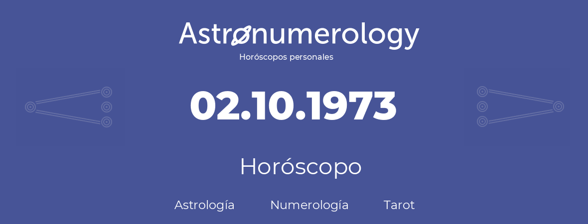Fecha de nacimiento 02.10.1973 (02 de Octubre de 1973). Horóscopo.