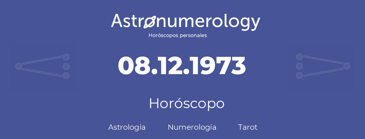 Fecha de nacimiento 08.12.1973 (08 de Diciembre de 1973). Horóscopo.