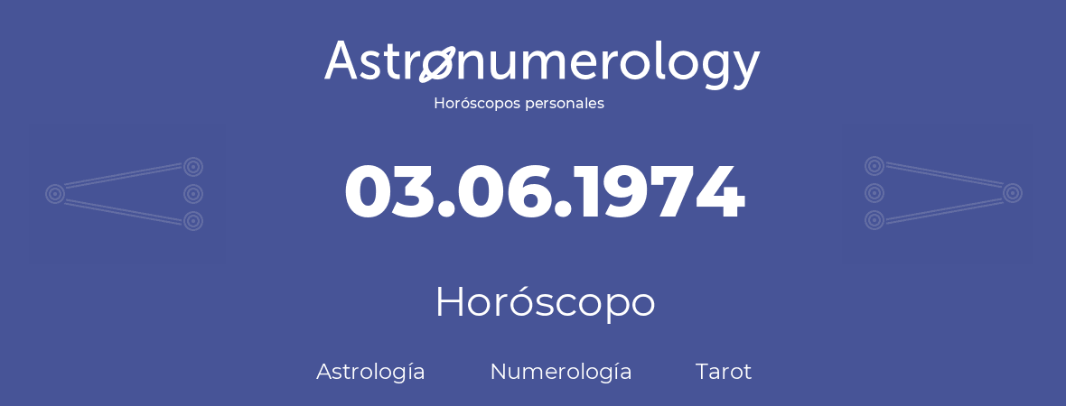 Fecha de nacimiento 03.06.1974 (3 de Junio de 1974). Horóscopo.