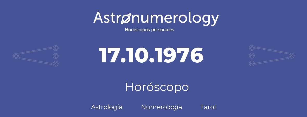 Fecha de nacimiento 17.10.1976 (17 de Octubre de 1976). Horóscopo.