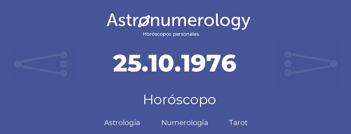Fecha de nacimiento 25.10.1976 (25 de Octubre de 1976). Horóscopo.