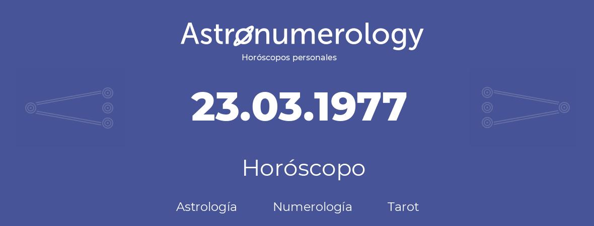 Fecha de nacimiento 23.03.1977 (23 de Marzo de 1977). Horóscopo.
