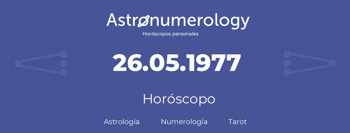 Fecha de nacimiento 26.05.1977 (26 de Mayo de 1977). Horóscopo.