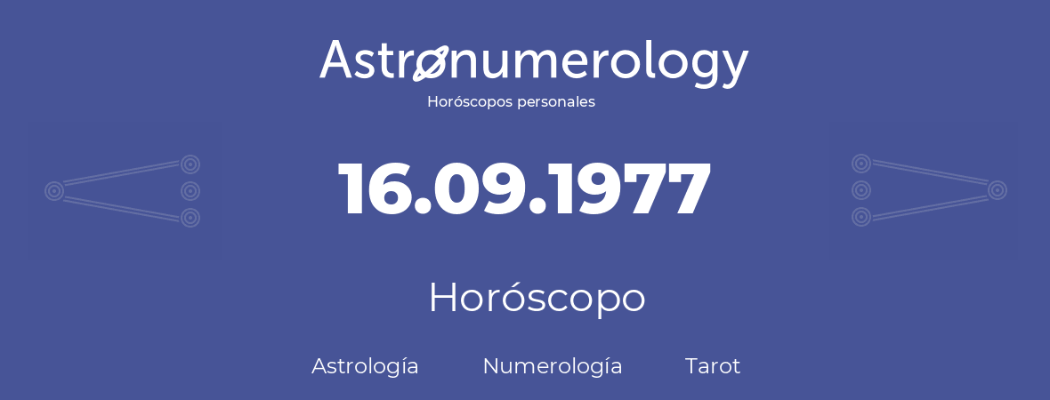 Fecha de nacimiento 16.09.1977 (16 de Septiembre de 1977). Horóscopo.
