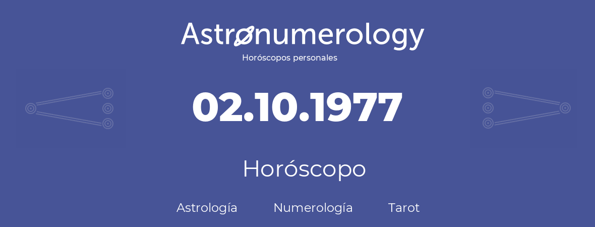 Fecha de nacimiento 02.10.1977 (2 de Octubre de 1977). Horóscopo.