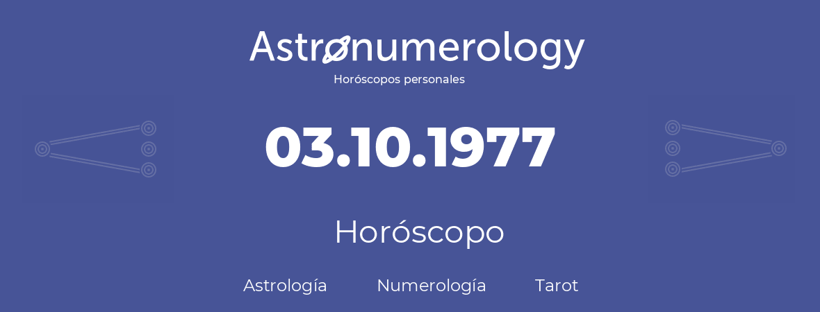 Fecha de nacimiento 03.10.1977 (3 de Octubre de 1977). Horóscopo.
