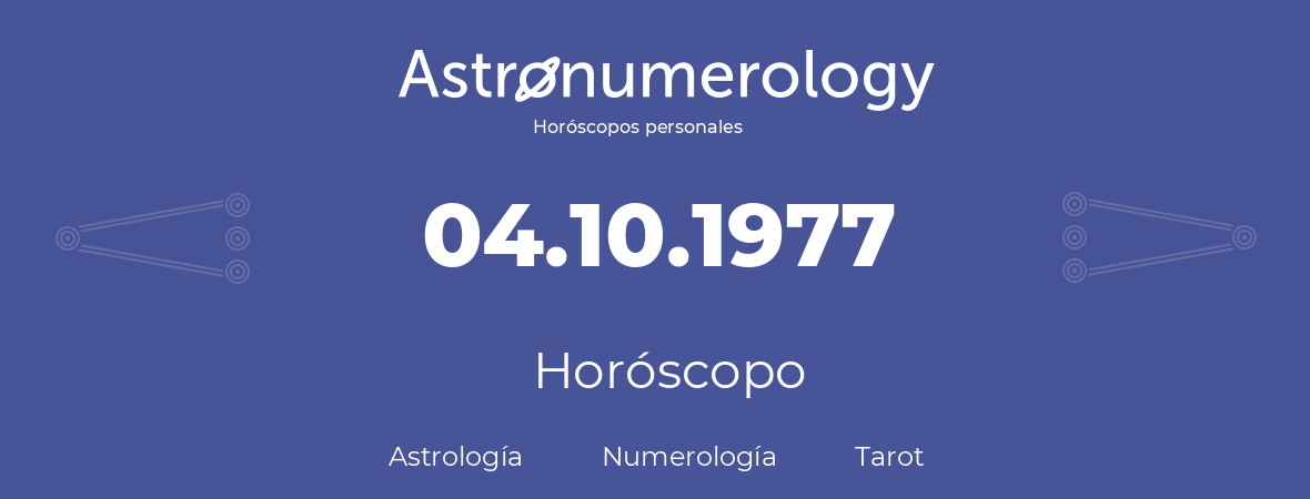 Fecha de nacimiento 04.10.1977 (4 de Octubre de 1977). Horóscopo.