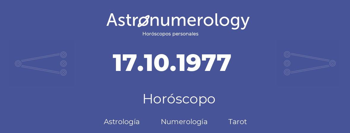 Fecha de nacimiento 17.10.1977 (17 de Octubre de 1977). Horóscopo.
