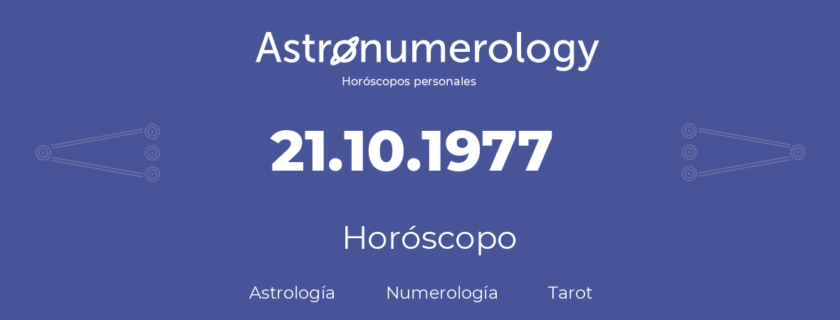 Fecha de nacimiento 21.10.1977 (21 de Octubre de 1977). Horóscopo.