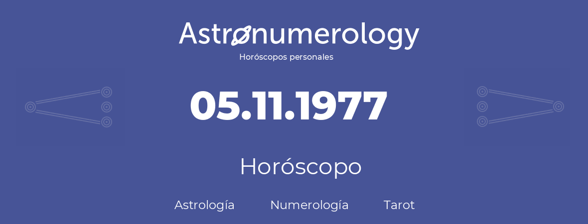 Fecha de nacimiento 05.11.1977 (05 de Noviembre de 1977). Horóscopo.