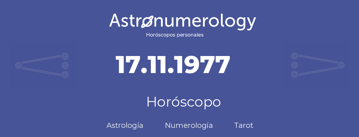 Fecha de nacimiento 17.11.1977 (17 de Noviembre de 1977). Horóscopo.