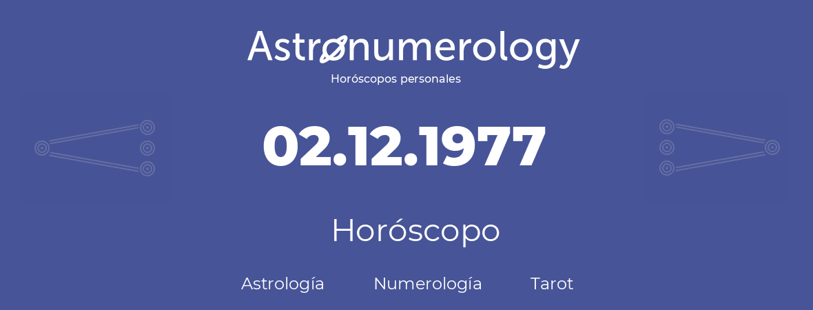 Fecha de nacimiento 02.12.1977 (02 de Diciembre de 1977). Horóscopo.