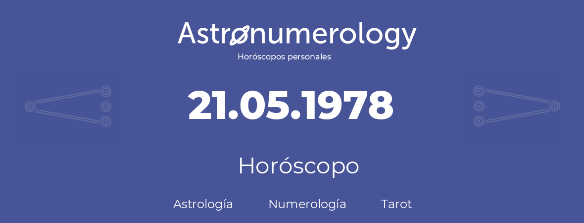 Fecha de nacimiento 21.05.1978 (21 de Mayo de 1978). Horóscopo.