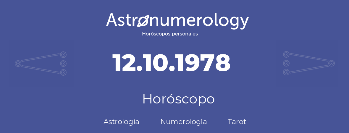 Fecha de nacimiento 12.10.1978 (12 de Octubre de 1978). Horóscopo.