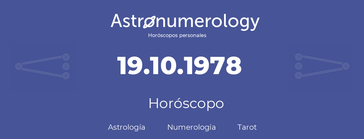 Fecha de nacimiento 19.10.1978 (19 de Octubre de 1978). Horóscopo.