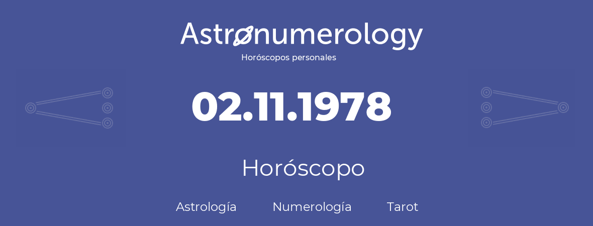 Fecha de nacimiento 02.11.1978 (02 de Noviembre de 1978). Horóscopo.
