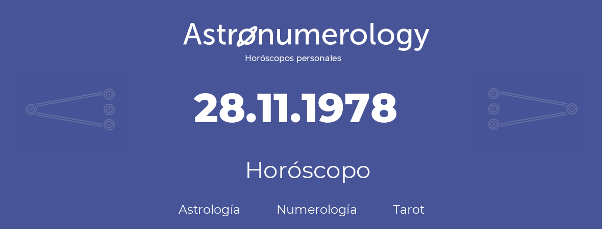 Fecha de nacimiento 28.11.1978 (28 de Noviembre de 1978). Horóscopo.