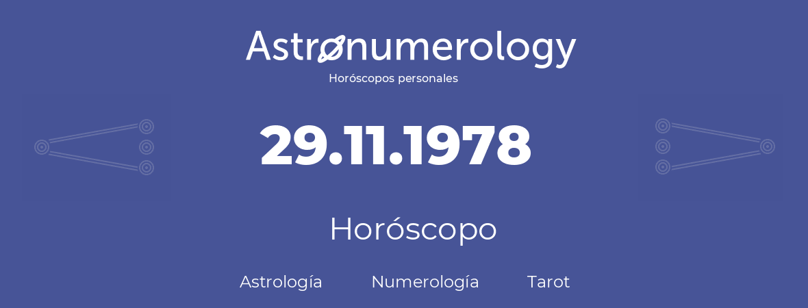 Fecha de nacimiento 29.11.1978 (29 de Noviembre de 1978). Horóscopo.