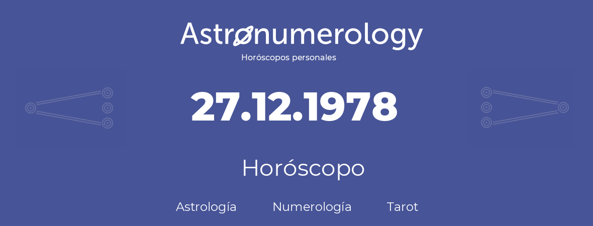 Fecha de nacimiento 27.12.1978 (27 de Diciembre de 1978). Horóscopo.