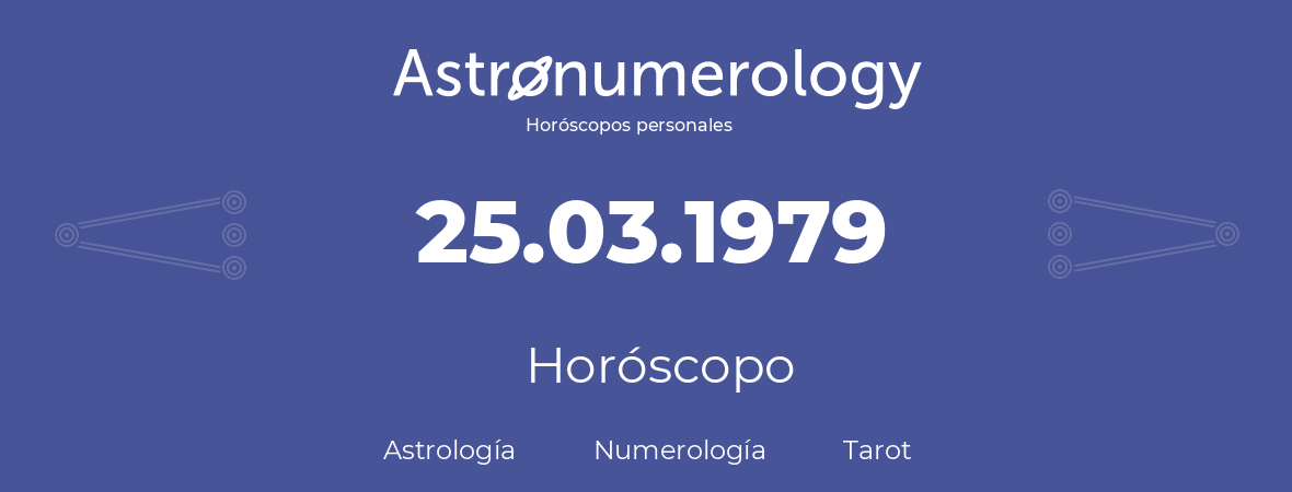 Fecha de nacimiento 25.03.1979 (25 de Marzo de 1979). Horóscopo.