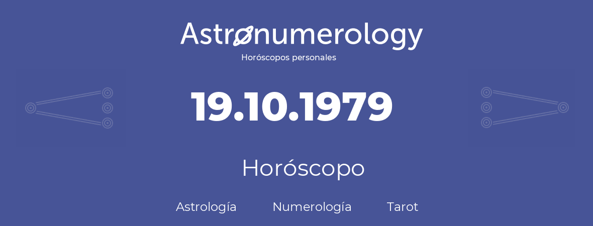 Fecha de nacimiento 19.10.1979 (19 de Octubre de 1979). Horóscopo.