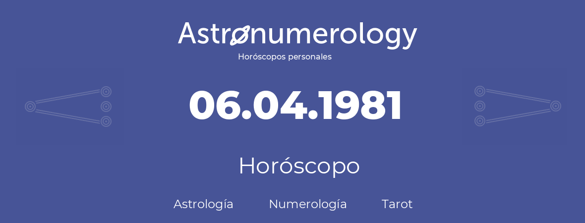 Fecha de nacimiento 06.04.1981 (06 de Abril de 1981). Horóscopo.