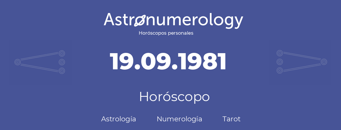 Fecha de nacimiento 19.09.1981 (19 de Septiembre de 1981). Horóscopo.