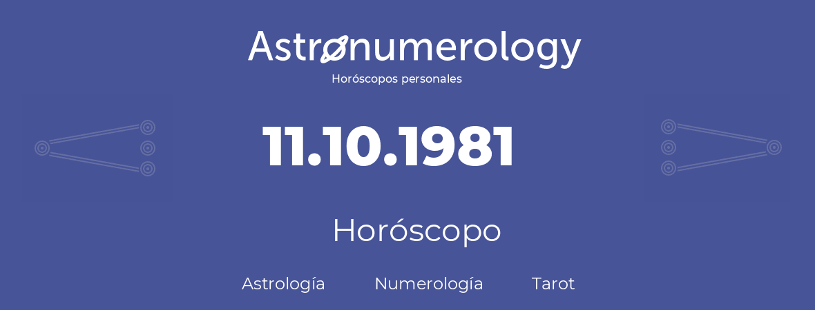 Fecha de nacimiento 11.10.1981 (11 de Octubre de 1981). Horóscopo.