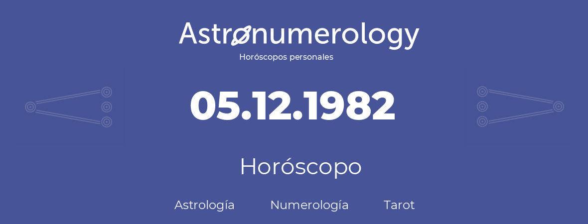 Fecha de nacimiento 05.12.1982 (05 de Diciembre de 1982). Horóscopo.
