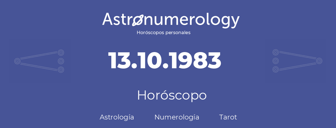 Fecha de nacimiento 13.10.1983 (13 de Octubre de 1983). Horóscopo.