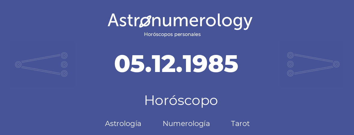 Fecha de nacimiento 05.12.1985 (05 de Diciembre de 1985). Horóscopo.