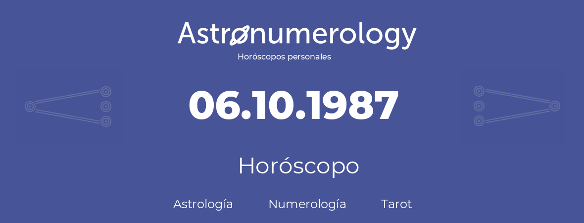 Fecha de nacimiento 06.10.1987 (06 de Octubre de 1987). Horóscopo.