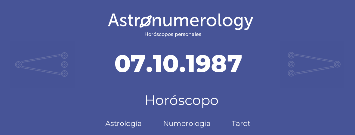 Fecha de nacimiento 07.10.1987 (7 de Octubre de 1987). Horóscopo.