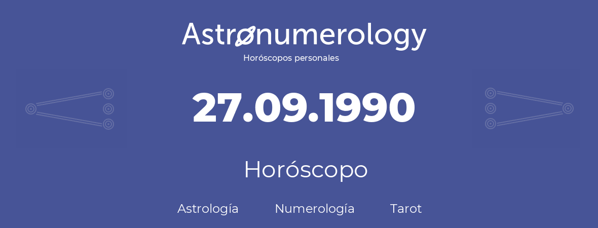 Fecha de nacimiento 27.09.1990 (27 de Septiembre de 1990). Horóscopo.