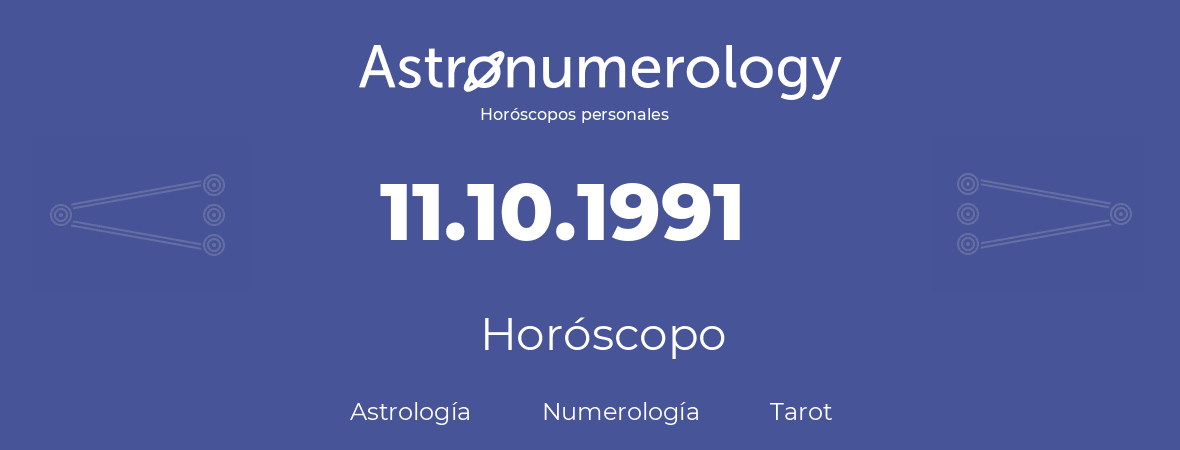 Fecha de nacimiento 11.10.1991 (11 de Octubre de 1991). Horóscopo.