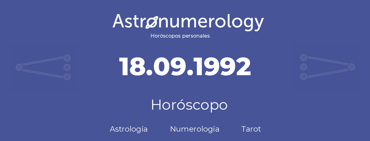 Fecha de nacimiento 18.09.1992 (18 de Septiembre de 1992). Horóscopo.