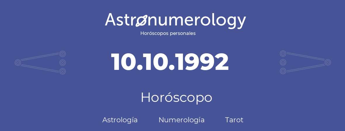 Fecha de nacimiento 10.10.1992 (10 de Octubre de 1992). Horóscopo.