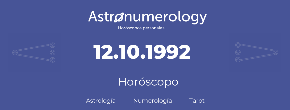 Fecha de nacimiento 12.10.1992 (12 de Octubre de 1992). Horóscopo.