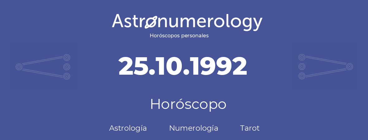Fecha de nacimiento 25.10.1992 (25 de Octubre de 1992). Horóscopo.