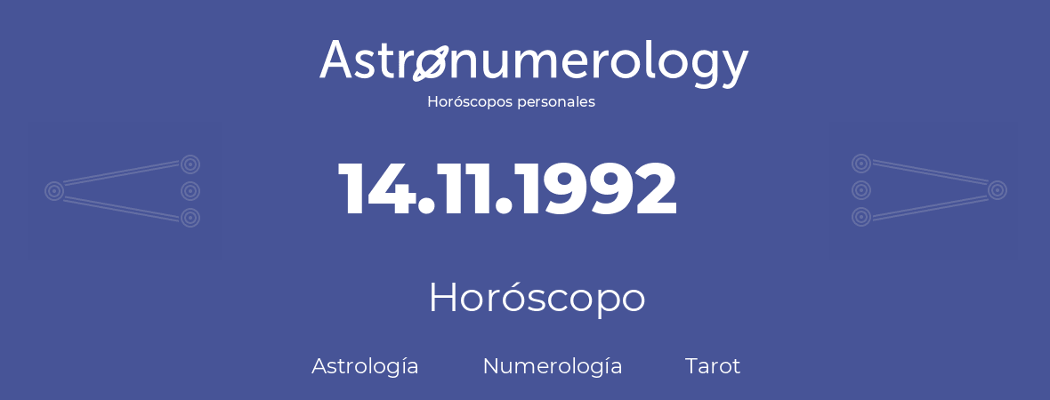 Fecha de nacimiento 14.11.1992 (14 de Noviembre de 1992). Horóscopo.